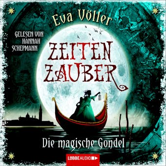 Zeitenzauber - Die magische Gondel - Eva Völler