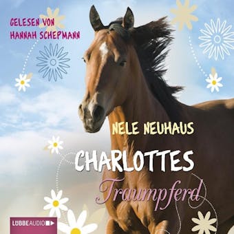 Charlottes Traumpferd - Nele Neuhaus
