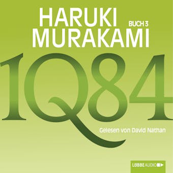 1Q84 - Buch 3 (Ungekürzt) - Haruki Murakami