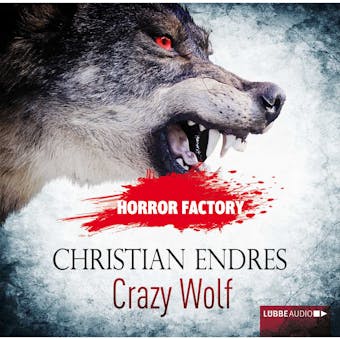 Crazy Wolf - Die Bestie in mir! - Horror Factory 2 - Christian Endres