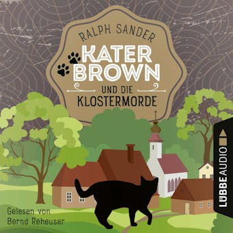 Kater Brown und die Klostermorde - Ein Kater Brown-Krimi, Teil 1 - Ralph Sander