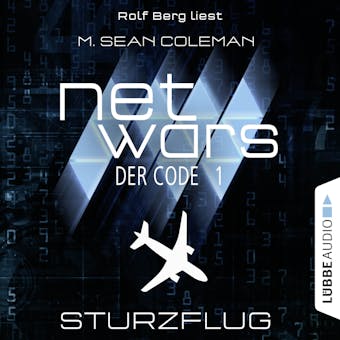Netwars - Der Code, Folge 1: Sturzflug - M. Sean Coleman