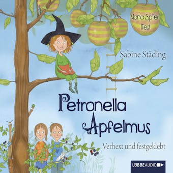 Petronella Apfelmus, Teil 1: Verhext und festgeklebt - Sabine Städing