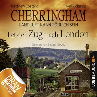 Cherringham - Landluft kann tödlich sein, Folge 5: Letzter Zug nach London - Matthew Costello, Neil Richards