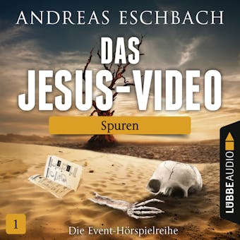 Das Jesus-Video, Folge 1: Spuren - Andreas Eschbach