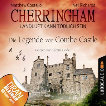 Cherringham - Landluft kann tödlich sein, Folge 14: Die Legende von Combe Castle (Ungekürzt) - Matthew Costello, Neil Richards
