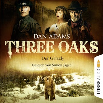 Three Oaks, Folge 2: Der Grizzly - Dan Adams