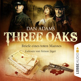 Three Oaks, Folge 3: Briefe eines toten Mannes - Dan Adams