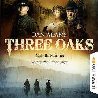 Three Oaks, Folge 6: Cahills Männer - Dan Adams