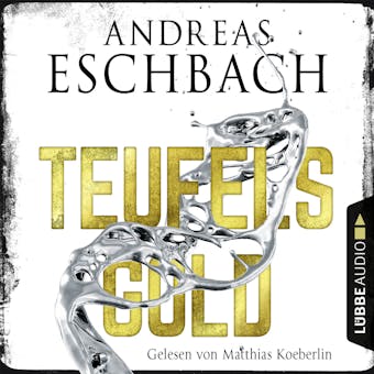 Teufelsgold (Ungekürzt) - Andreas Eschbach