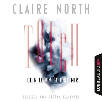 Touch - Dein Leben gehört mir (Ungekürzt) - Claire North