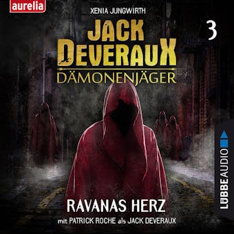 Ravanas Herz - Jack Deveraux DÃ¤monenjÃ¤ger 3 (Inszenierte Lesung) - Xenia Jungwirth