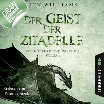Der Geist der Zitadelle - Von GÃ¶ttern und Drachen, Folge 1 (UngekÃ¼rzt) - Jen Williams