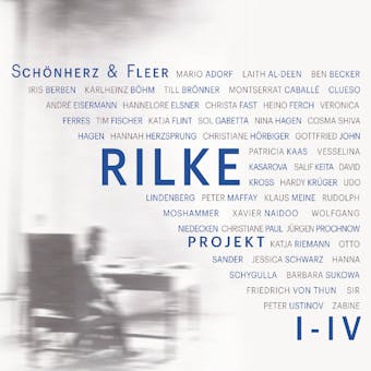 Rilke Projekt I-IV: Bis an alle Sterne / In meinem wilden Herzen / Überfließende Himmel / Weltenweiter Wandrer (Ungekürzt) - Schönherz & Fleer