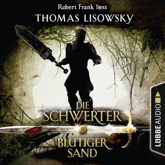 Blutiger Sand - Die Schwerter - Die High-Fantasy-Reihe 8 (UngekÃ¼rzt) - undefined