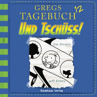 Gregs Tagebuch, Folge 12: Und tschüss! - Jeff Kinney