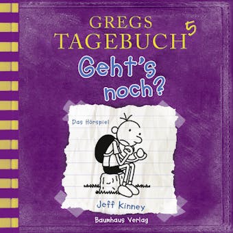 Gregs Tagebuch, 5: Geht's noch? (HÃ¶rspiel) - Jeff Kinney