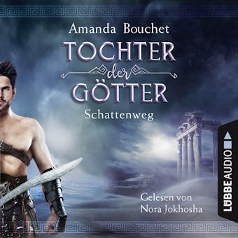 Schattenweg - Tochter-der-GÃ¶tter-Trilogie 3 (UngekÃ¼rzt) - Amanda Bouchet