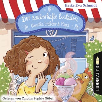 Der zauberhafte Eisladen, Band 1: Vanille, Erdbeer und Magie (Gekürzt) - Heike Eva Schmidt