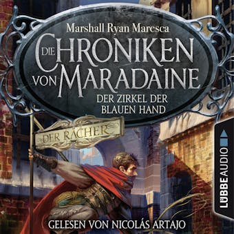 Der Zirkel der blauen Hand - Die Chroniken von Maradaine, Teil 1 (UngekÃ¼rzt) - Marshall Ryan Maresca
