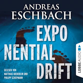 Exponentialdrift (ungekÃ¼rzt) - Andreas Eschbach