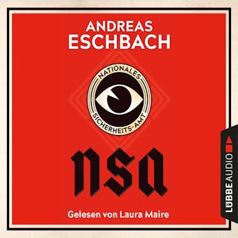 NSA - Nationales Sicherheits-Amt (UngekÃ¼rzt) - Andreas Eschbach