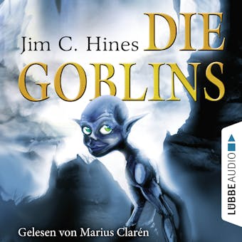 Die Goblins, Teil 1 (GekÃ¼rzt) - Jim C. Hines