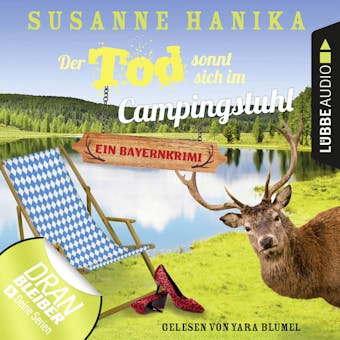 Der Tod sonnt sich im Campingstuhl - Sofia und die Hirschgrund-Morde - Bayernkrimi, Teil 2 (Ungekürzt) - Susanne Hanika