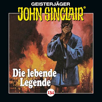 John Sinclair, Folge 134: Die lebende Legende. Teil 1 von 2 - undefined