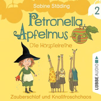 Petronella Apfelmus - Die Hörspielreihe, Teil 2: Zauberschlaf und Knallfroschchaos - undefined