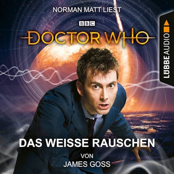 Doctor Who - Das weiße Rauschen (Ungekürzt) - James Goss