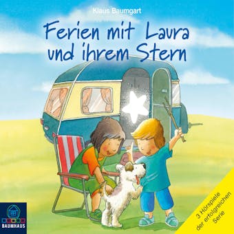 Ferien mit Laura und ihrem Stern - Lauras Ferien / Lauras erste Ãœbernachtung / Laura und der Ferienhund - undefined