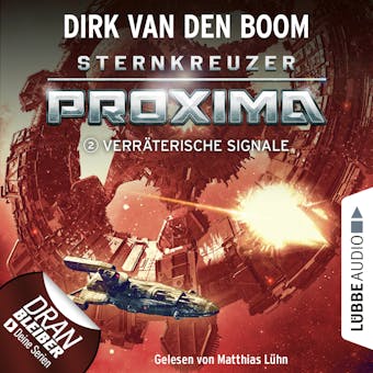 VerrÃ¤terische Signale - Sternkreuzer Proxima, Folge 2 (UngekÃ¼rzt) - Dirk van den Boom