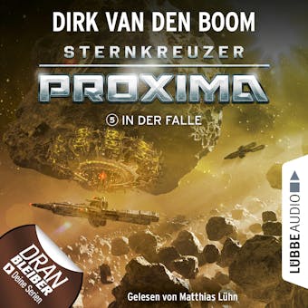 In der Falle - Sternkreuzer Proxima, Folge 5 (UngekÃ¼rzt) - Dirk van den Boom