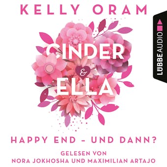 Cinder & Ella - Happy End - und dann? (Ungekürzt) - Kelly Oram