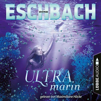 Ultramarin - Teil 3 (Ungekürzt) - Andreas Eschbach
