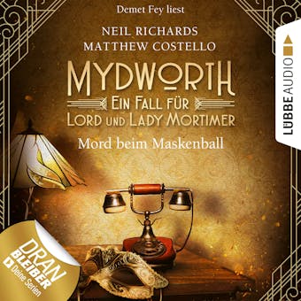 Mord beim Maskenball - Mydworth - Ein Fall fÃ¼r Lord und Lady Mortimer 4 (UngekÃ¼rzt) - Matthew Costello, Neil Richards