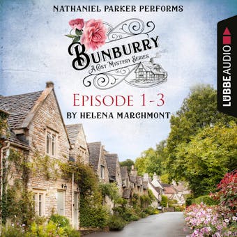 Bunburry - A Cosy Mystery Compilation, Episode 1-3 (Unabridged) - undefined
