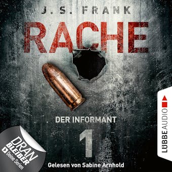 Der Informant - RACHE, Folge 1 (Ungekürzt) - J. S. Frank