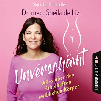 Unverschämt - Alles über den fabelhaften weiblichen Körper (Ungekürzt) - Sheila de Liz
