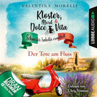 Der Tote am Fluss - Kloster, Mord und Dolce Vita - Schwester Isabella ermittelt, Folge 2 (UngekÃ¼rzt) - Valentina Morelli