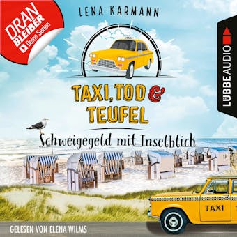 Schweigegeld mit Inselblick - Taxi, Tod und Teufel, Folge 2 (UngekÃ¼rzt) - Lena Karmann