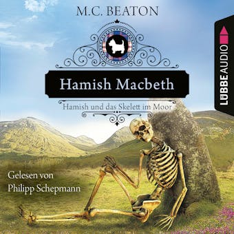 Hamish Macbeth und das Skelett im Moor - Schottland-Krimis, Teil 3 (Ungekürzt) - undefined