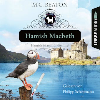 Hamish Macbeth ist reif für die Insel - Schottland-Krimis, Teil 6 (Ungekürzt) - undefined