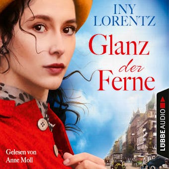 Glanz der Ferne - Berlin Iny Lorentz 3 (Gekürzt) - Iny Lorentz