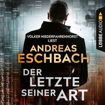 Der Letzte seiner Art (Ungekürzt) - Andreas Eschbach