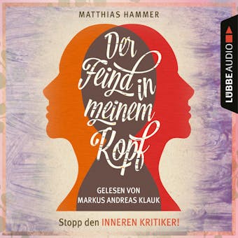 Der Feind in meinem Kopf (UngekÃ¼rzt) - Matthias Hammer