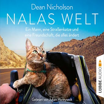 Nalas Welt - Ein Mann, eine StraÃŸenkatze und eine Freundschaft, die alles Ã¤ndert (GekÃ¼rzt) - Dean Nicholson
