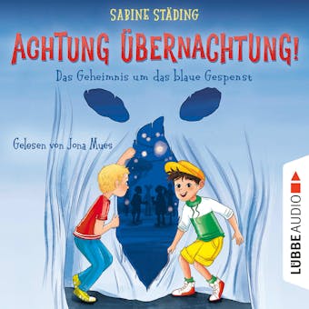 Das Geheimnis um das blaue Gespenst - Achtung, Übernachtung!, Teil 1 (Gekürzt) - undefined