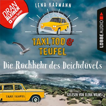 Die Rückkehr des Deichdüvels - Taxi, Tod und Teufel, Folge 6 (Ungekürzt) - Lena Karmann